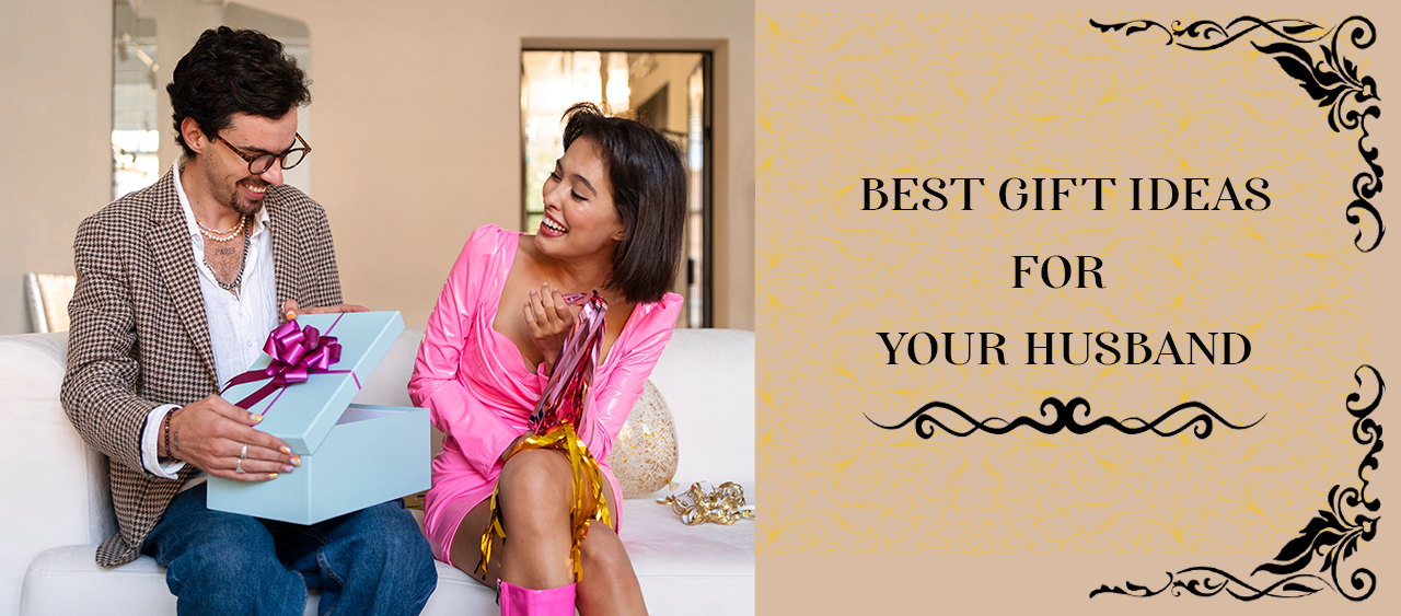 Best Gift Ideas for Your Husband