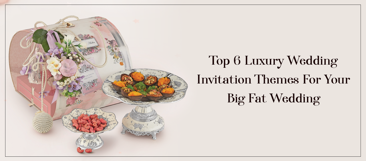 Top 6 Luxury Wedding Invitation Themes For Your Big Fat Wedding